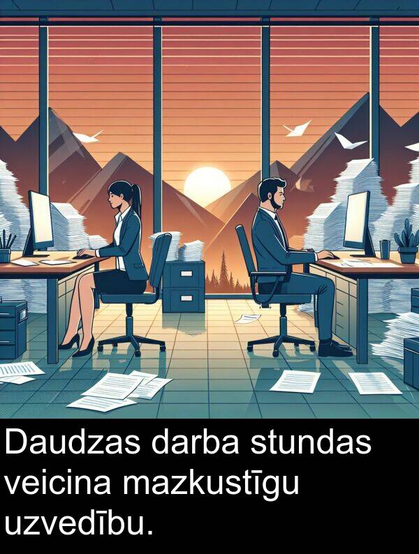 veicina: Daudzas darba stundas veicina mazkustīgu uzvedību.