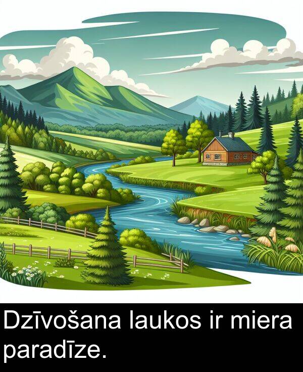 laukos: Dzīvošana laukos ir miera paradīze.