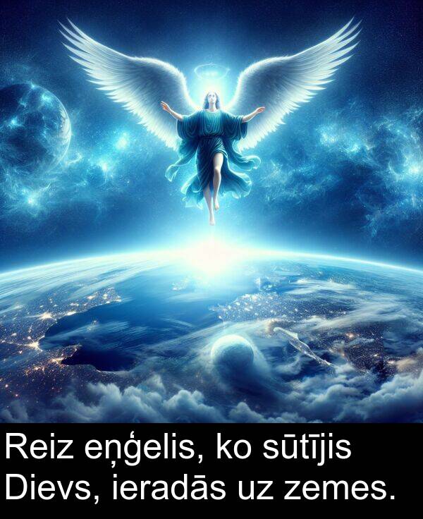 zemes: Reiz eņģelis, ko sūtījis Dievs, ieradās uz zemes.