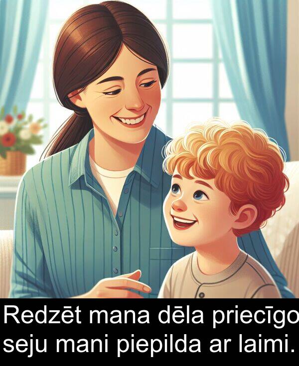 laimi: Redzēt mana dēla priecīgo seju mani piepilda ar laimi.