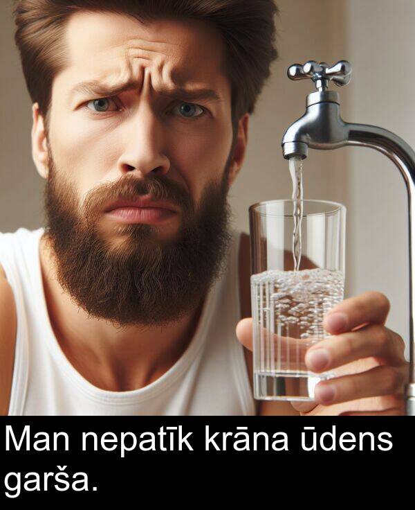 krāna: Man nepatīk krāna ūdens garša.