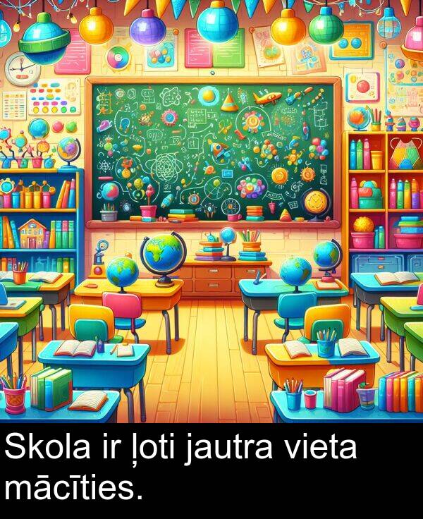 mācīties: Skola ir ļoti jautra vieta mācīties.