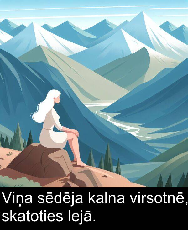 kalna: Viņa sēdēja kalna virsotnē, skatoties lejā.
