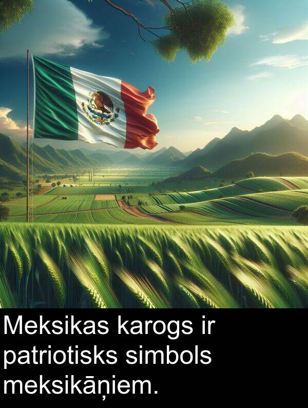 simbols: Meksikas karogs ir patriotisks simbols meksikāņiem.