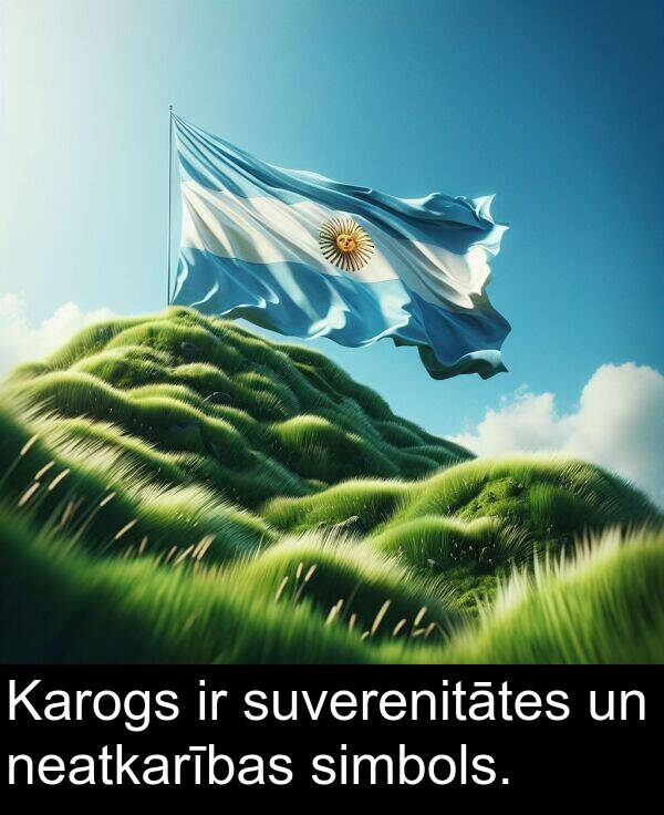 simbols: Karogs ir suverenitātes un neatkarības simbols.