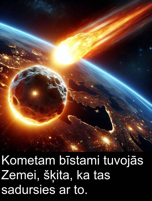 sadursies: Kometam bīstami tuvojās Zemei, šķita, ka tas sadursies ar to.