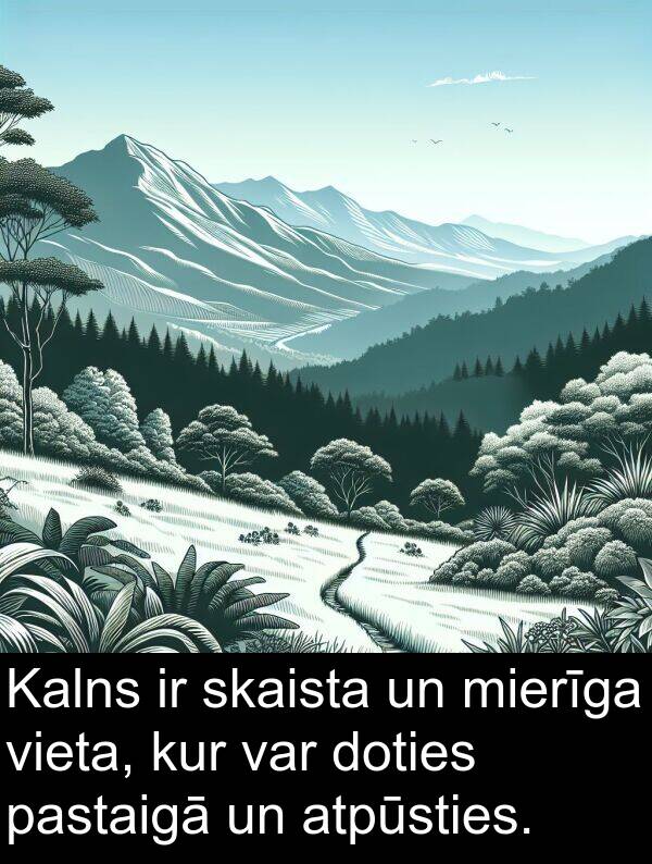 kur: Kalns ir skaista un mierīga vieta, kur var doties pastaigā un atpūsties.