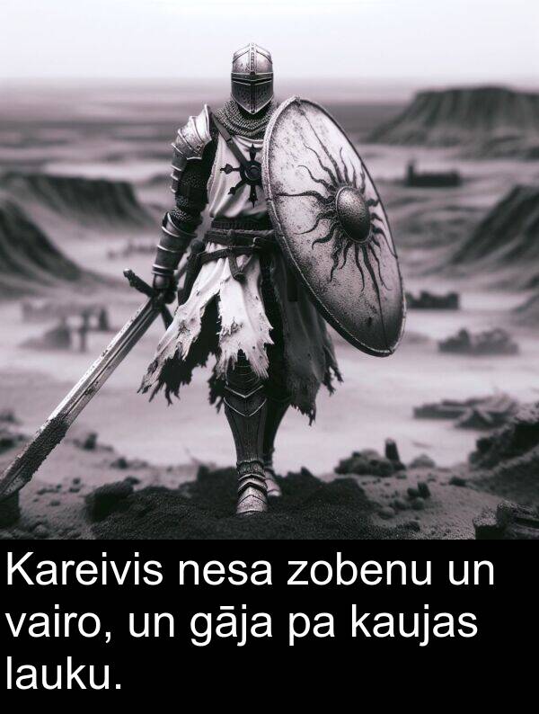 vairo: Kareivis nesa zobenu un vairo, un gāja pa kaujas lauku.