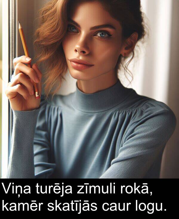 kamēr: Viņa turēja zīmuli rokā, kamēr skatījās caur logu.
