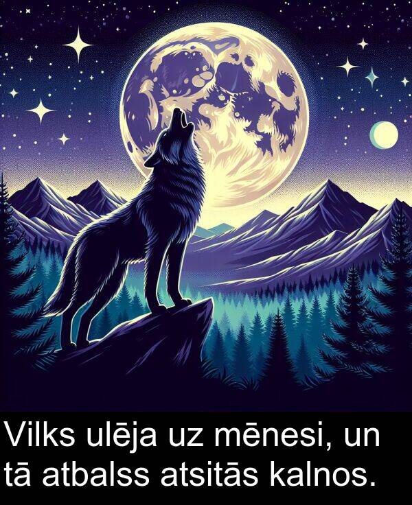 kalnos: Vilks ulēja uz mēnesi, un tā atbalss atsitās kalnos.