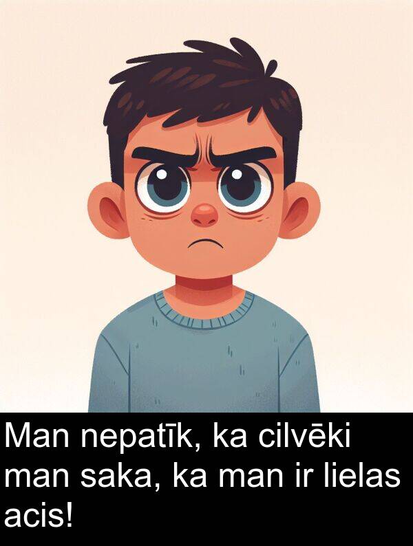 acis: Man nepatīk, ka cilvēki man saka, ka man ir lielas acis!