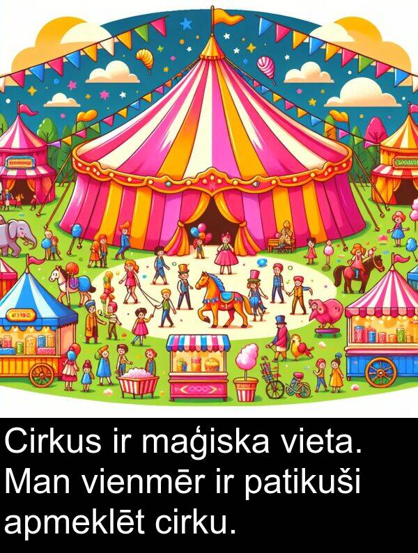 maģiska: Cirkus ir maģiska vieta. Man vienmēr ir patikuši apmeklēt cirku.
