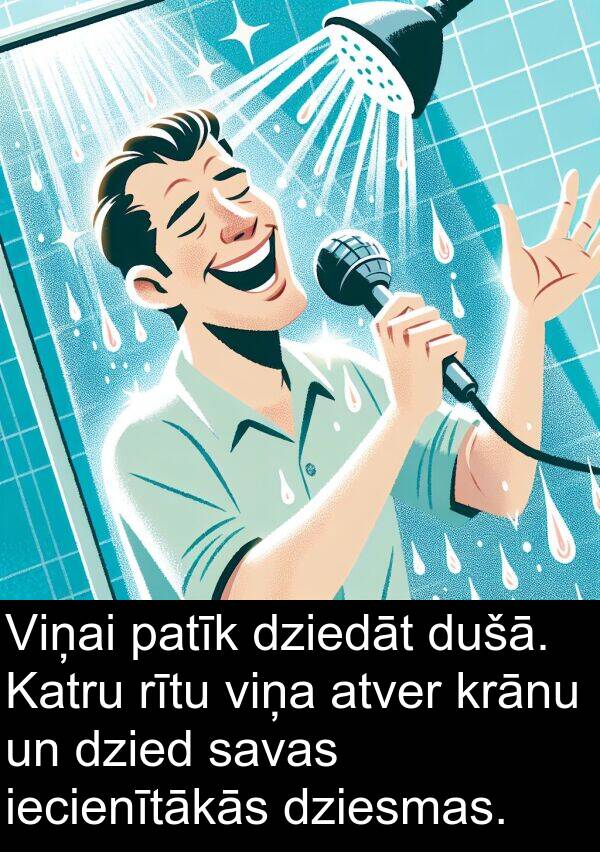 iecienītākās: Viņai patīk dziedāt dušā. Katru rītu viņa atver krānu un dzied savas iecienītākās dziesmas.