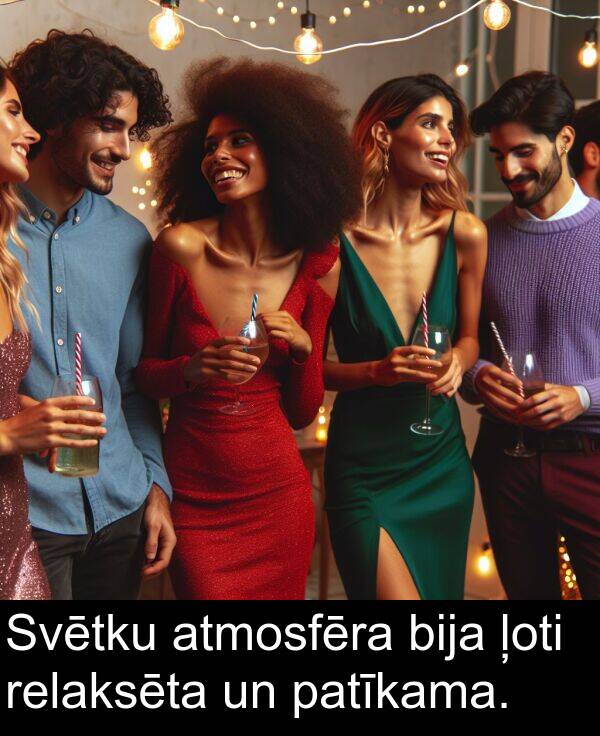 patīkama: Svētku atmosfēra bija ļoti relaksēta un patīkama.