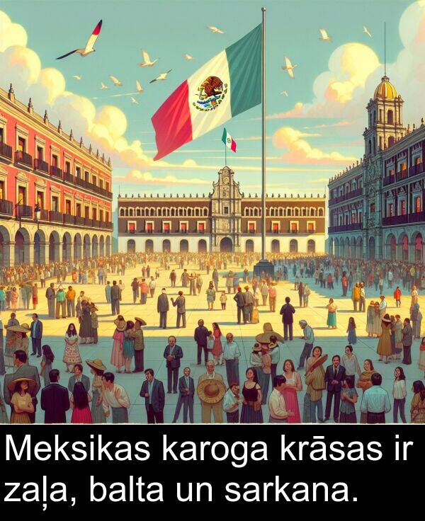 krāsas: Meksikas karoga krāsas ir zaļa, balta un sarkana.