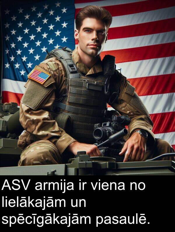 lielākajām: ASV armija ir viena no lielākajām un spēcīgākajām pasaulē.