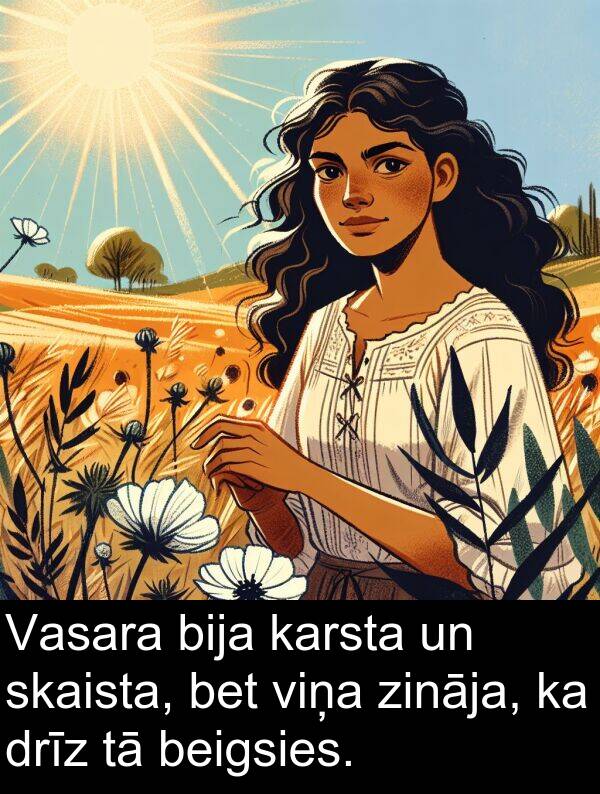 skaista: Vasara bija karsta un skaista, bet viņa zināja, ka drīz tā beigsies.