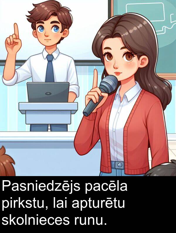 runu: Pasniedzējs pacēla pirkstu, lai apturētu skolnieces runu.