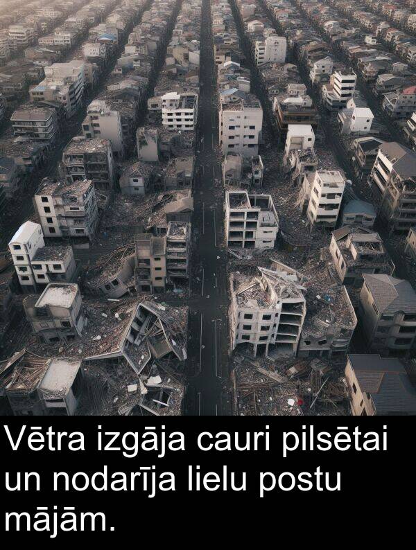 mājām: Vētra izgāja cauri pilsētai un nodarīja lielu postu mājām.