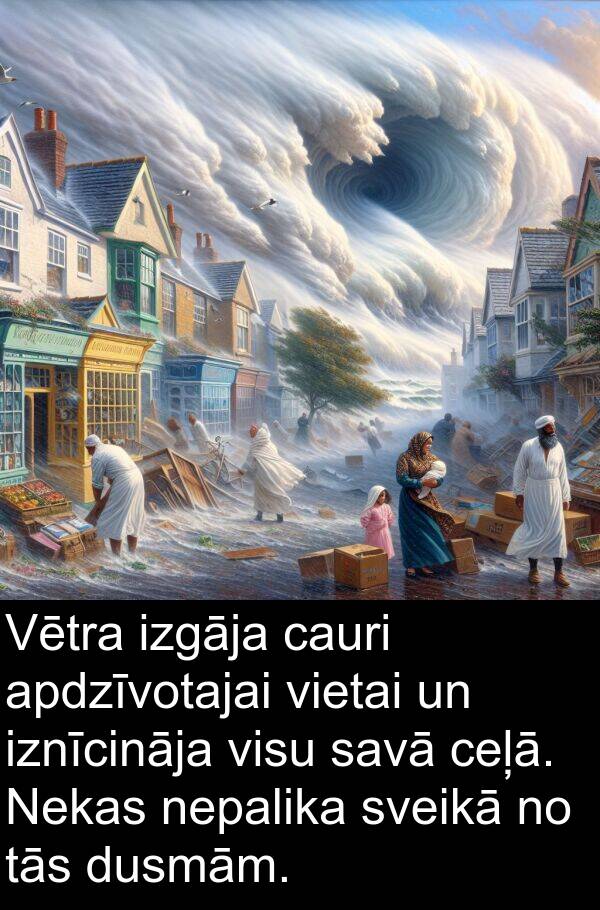 ceļā: Vētra izgāja cauri apdzīvotajai vietai un iznīcināja visu savā ceļā. Nekas nepalika sveikā no tās dusmām.