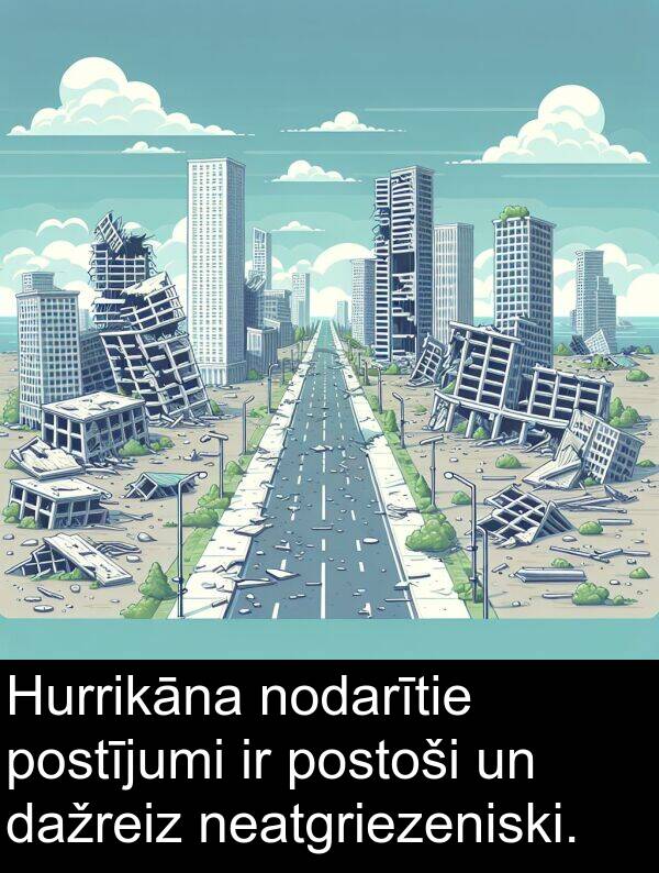 postoši: Hurrikāna nodarītie postījumi ir postoši un dažreiz neatgriezeniski.
