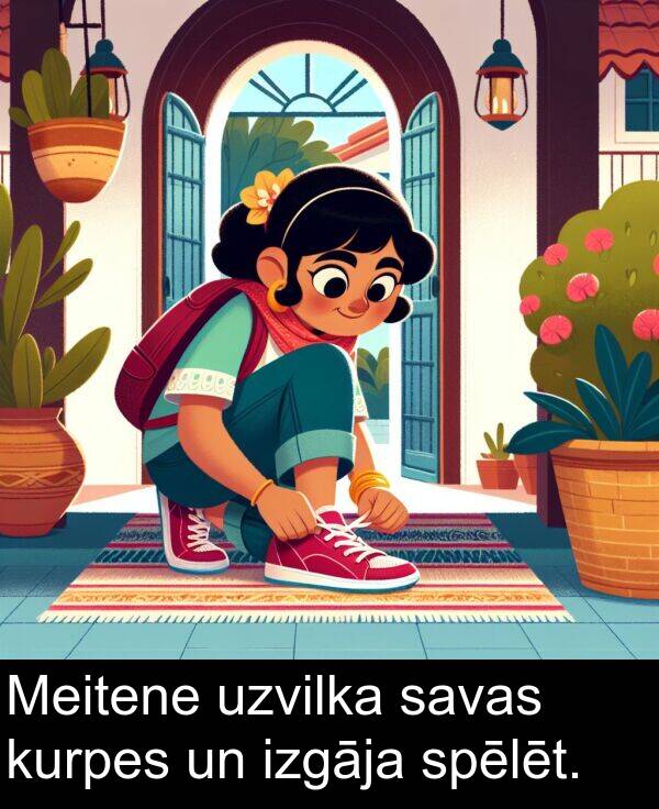 spēlēt: Meitene uzvilka savas kurpes un izgāja spēlēt.