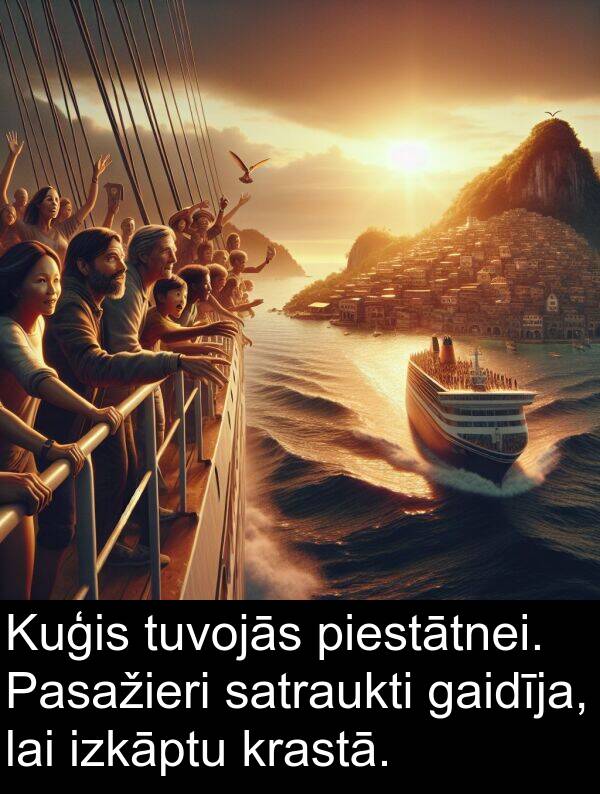 krastā: Kuģis tuvojās piestātnei. Pasažieri satraukti gaidīja, lai izkāptu krastā.