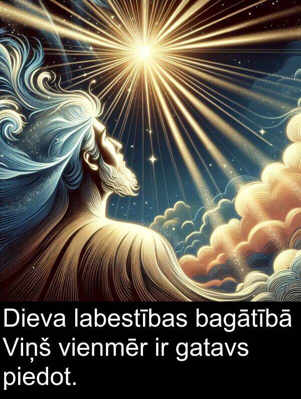 labestības: Dieva labestības bagātībā Viņš vienmēr ir gatavs piedot.