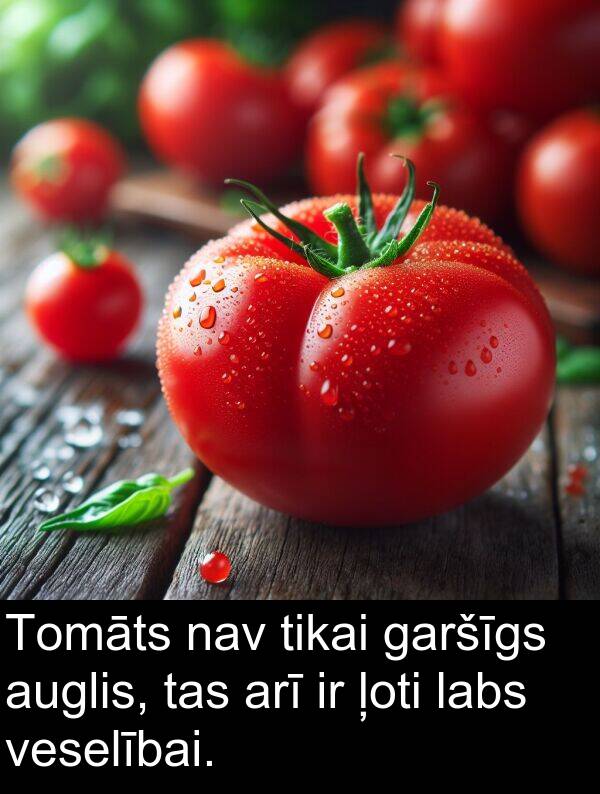 nav: Tomāts nav tikai garšīgs auglis, tas arī ir ļoti labs veselībai.