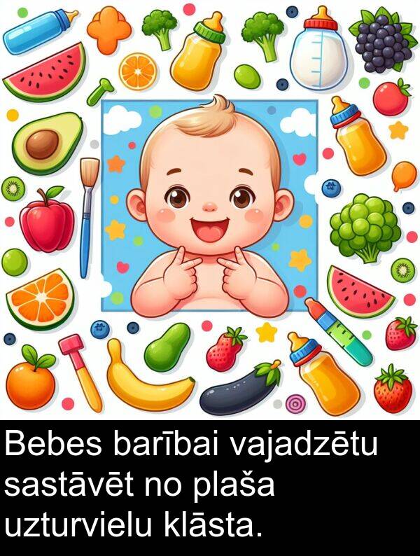 vajadzētu: Bebes barībai vajadzētu sastāvēt no plaša uzturvielu klāsta.