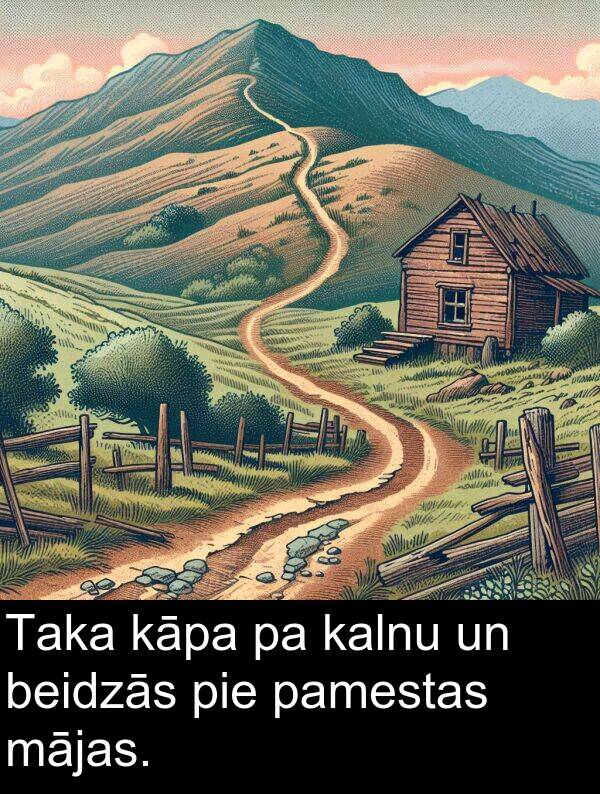mājas: Taka kāpa pa kalnu un beidzās pie pamestas mājas.