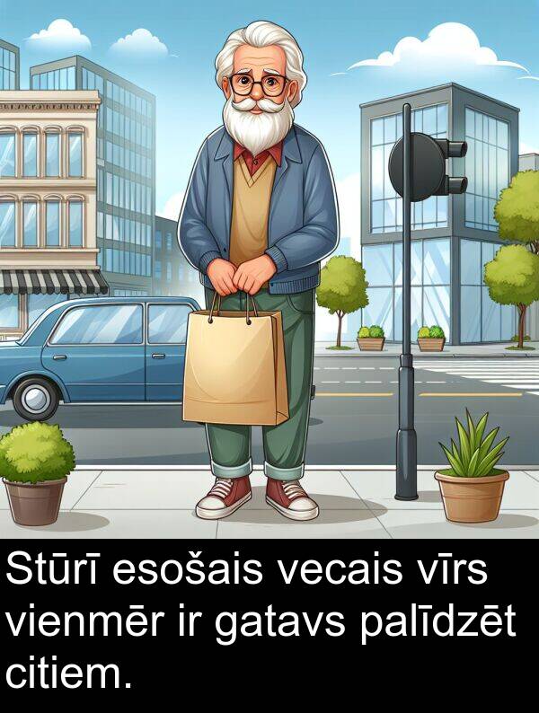 vīrs: Stūrī esošais vecais vīrs vienmēr ir gatavs palīdzēt citiem.