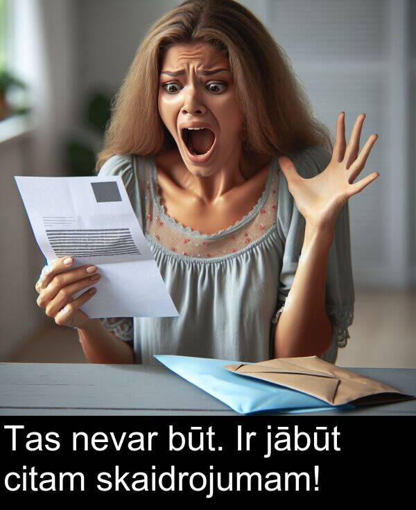 jābūt: Tas nevar būt. Ir jābūt citam skaidrojumam!