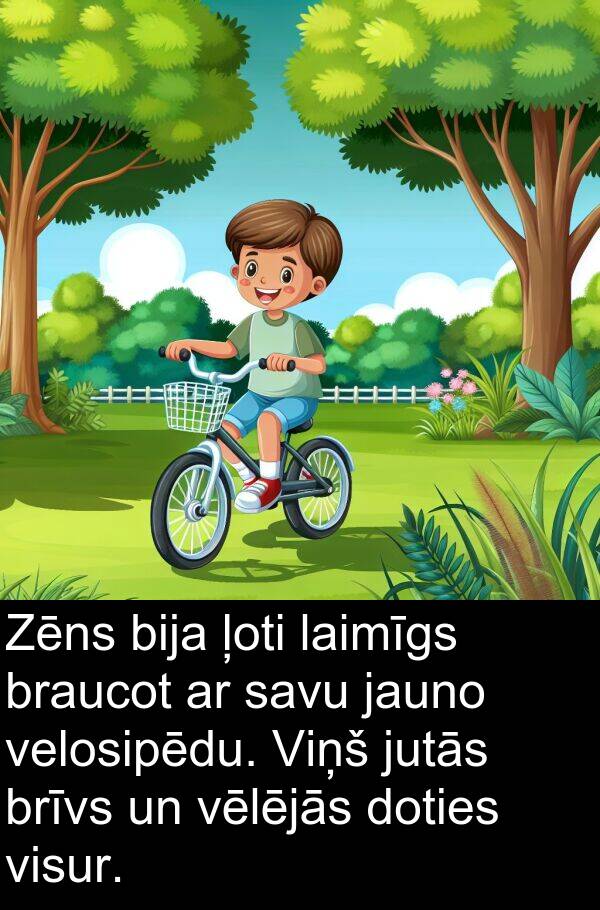 laimīgs: Zēns bija ļoti laimīgs braucot ar savu jauno velosipēdu. Viņš jutās brīvs un vēlējās doties visur.