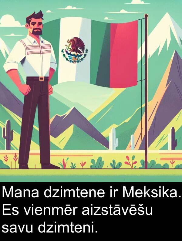 aizstāvēšu: Mana dzimtene ir Meksika. Es vienmēr aizstāvēšu savu dzimteni.