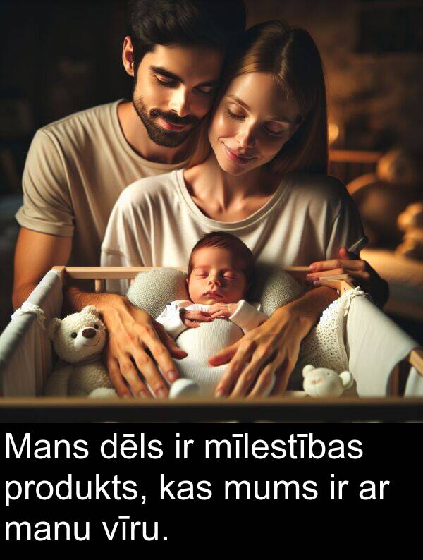 produkts: Mans dēls ir mīlestības produkts, kas mums ir ar manu vīru.