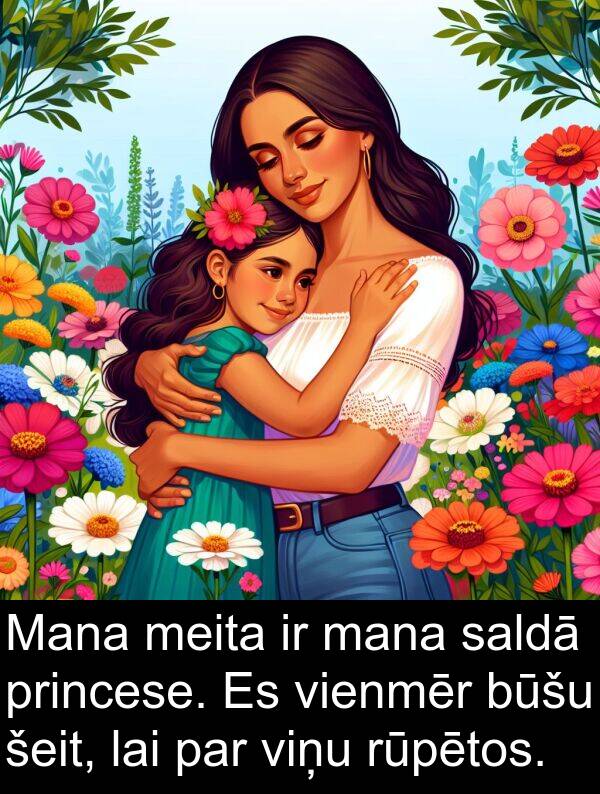 saldā: Mana meita ir mana saldā princese. Es vienmēr būšu šeit, lai par viņu rūpētos.