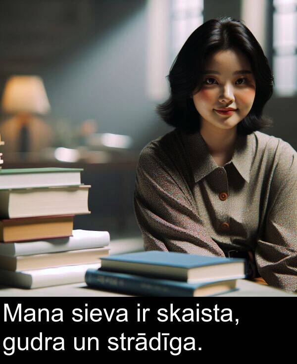 skaista: Mana sieva ir skaista, gudra un strādīga.