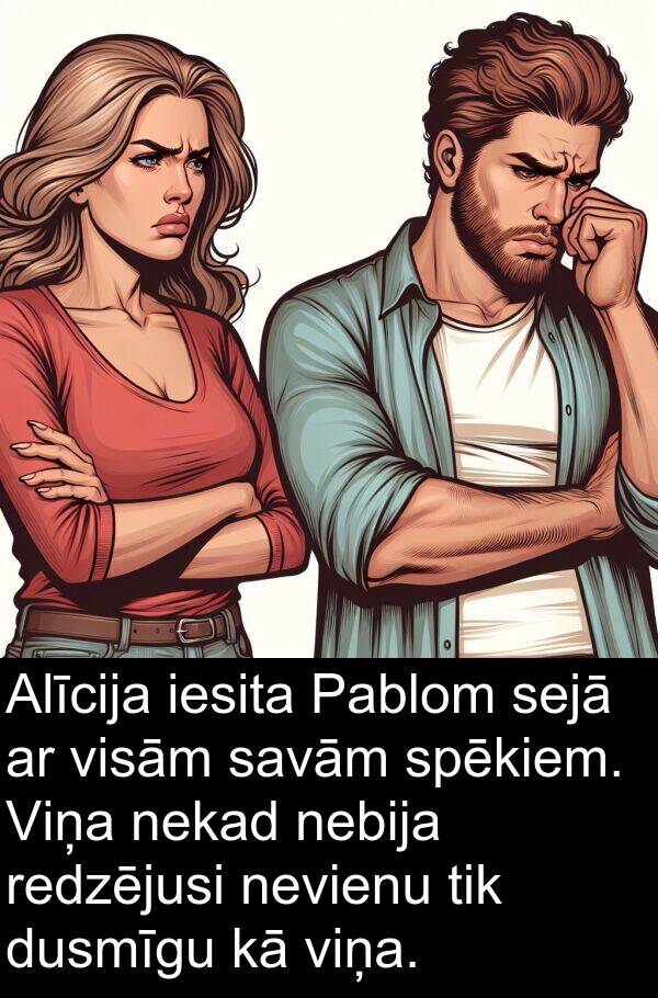sejā: Alīcija iesita Pablom sejā ar visām savām spēkiem. Viņa nekad nebija redzējusi nevienu tik dusmīgu kā viņa.