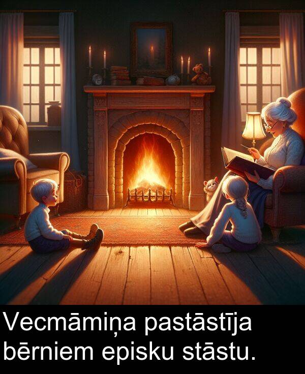 pastāstīja: Vecmāmiņa pastāstīja bērniem episku stāstu.