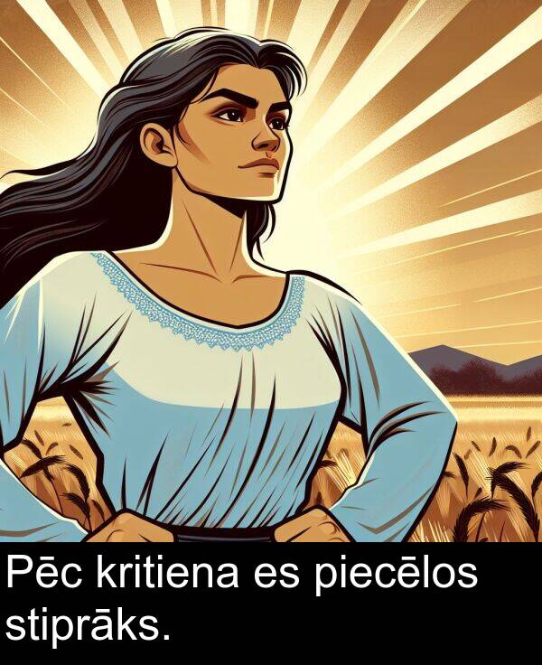 kritiena: Pēc kritiena es piecēlos stiprāks.