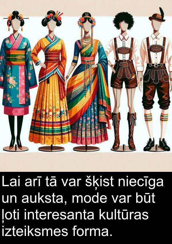 kultūras: Lai arī tā var šķist niecīga un auksta, mode var būt ļoti interesanta kultūras izteiksmes forma.