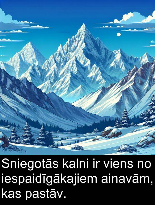 pastāv: Sniegotās kalni ir viens no iespaidīgākajiem ainavām, kas pastāv.