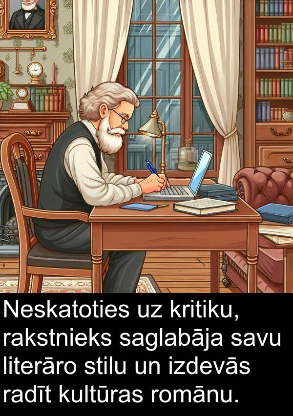 kritiku: Neskatoties uz kritiku, rakstnieks saglabāja savu literāro stilu un izdevās radīt kultūras romānu.