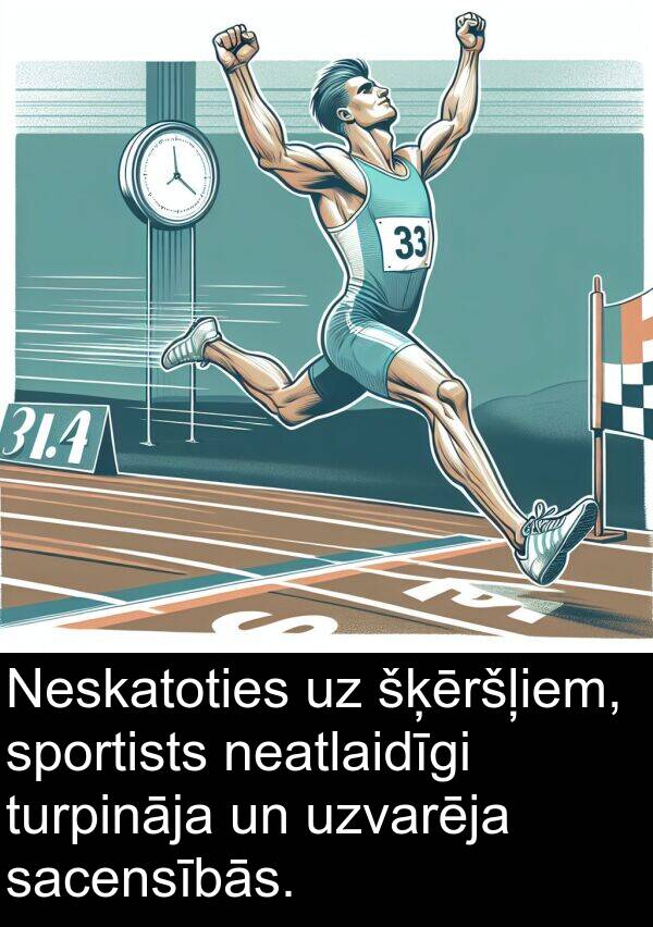 sacensībās: Neskatoties uz šķēršļiem, sportists neatlaidīgi turpināja un uzvarēja sacensībās.