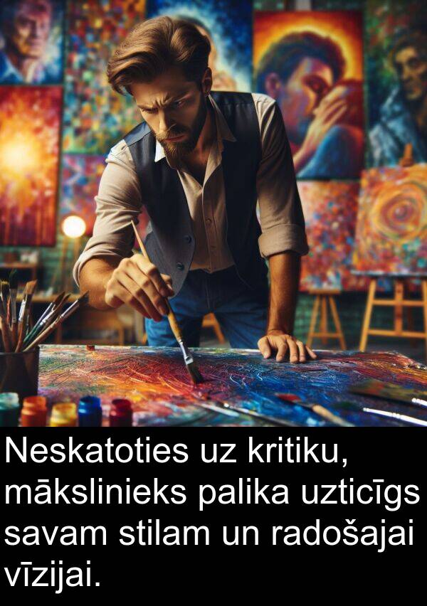 kritiku: Neskatoties uz kritiku, mākslinieks palika uzticīgs savam stilam un radošajai vīzijai.