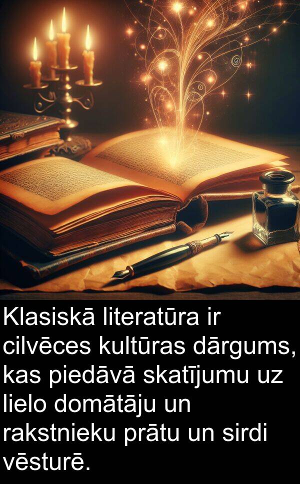kultūras: Klasiskā literatūra ir cilvēces kultūras dārgums, kas piedāvā skatījumu uz lielo domātāju un rakstnieku prātu un sirdi vēsturē.
