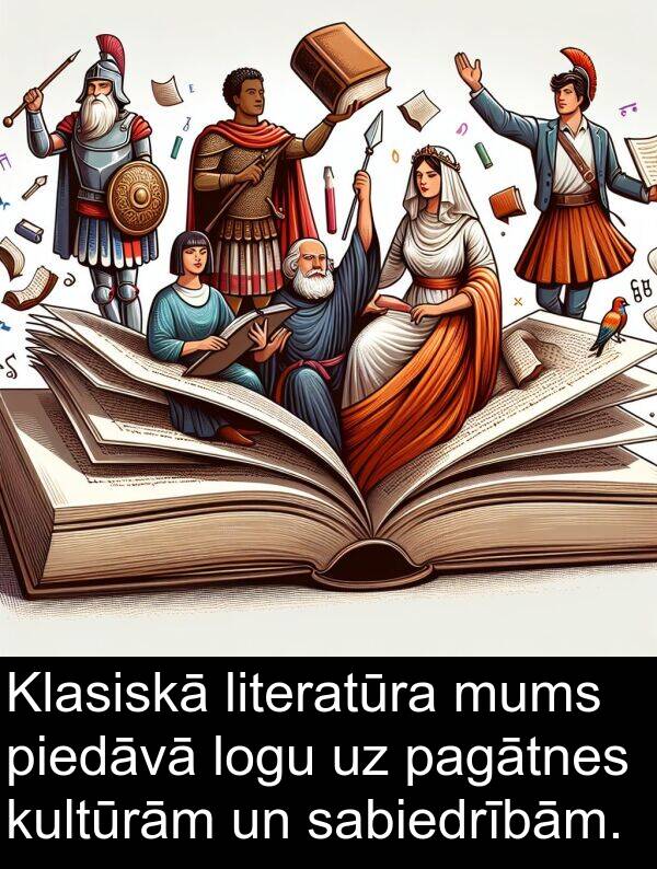 kultūrām: Klasiskā literatūra mums piedāvā logu uz pagātnes kultūrām un sabiedrībām.