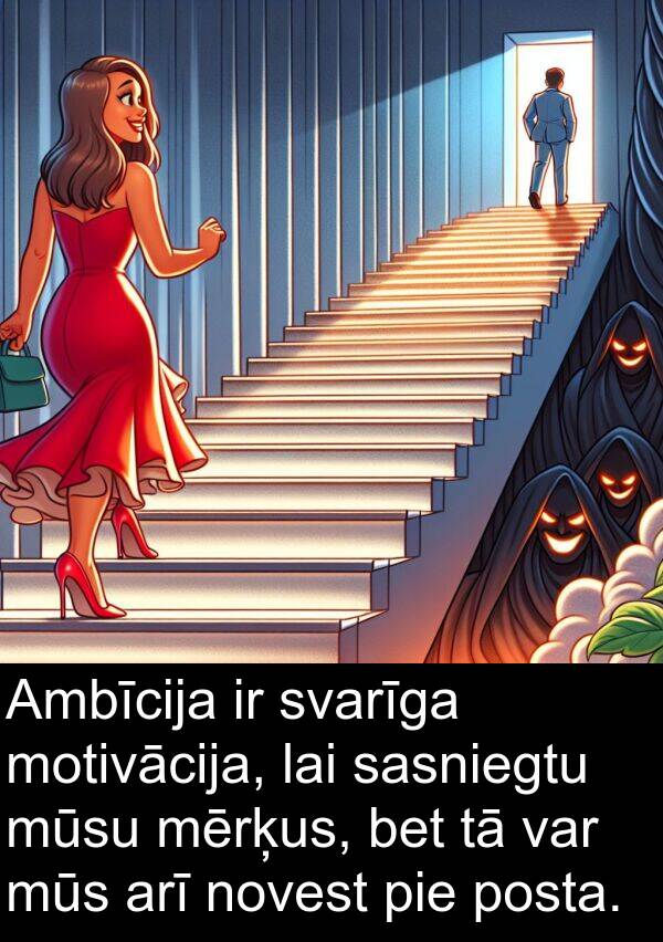 novest: Ambīcija ir svarīga motivācija, lai sasniegtu mūsu mērķus, bet tā var mūs arī novest pie posta.