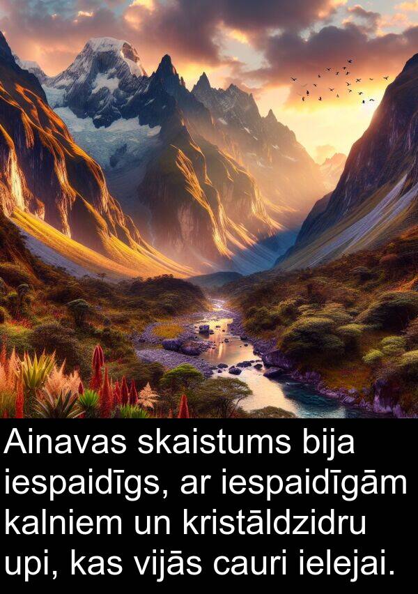 kristāldzidru: Ainavas skaistums bija iespaidīgs, ar iespaidīgām kalniem un kristāldzidru upi, kas vijās cauri ielejai.